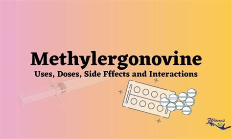 Methylergonovine; Uses, doses, side effects and interactions - WOMS