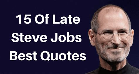 Steve Jobs Quotes: 15 Best For Inspiriation & Leadership - Capitalism.com