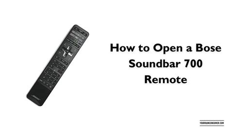 How to Open a Bose Soundbar 700 Remote | Your Own Consumer