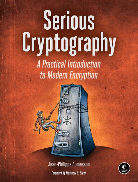 Serious Cryptography: A Practical Introduction to Modern Encryption