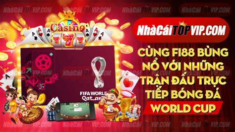 Cùng Fi88 bùng nổ với những trận đấu trực tiếp bóng đá World Cup 2022