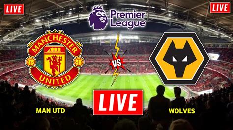 Wolves vs Manchester United Live Stream, How To Watch Premier League ...