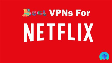 6 Best VPNs For Netflix: That Actually Work (2021)