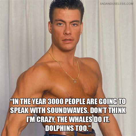 15 Dumbest Jean-Claude Van Damme Quotes