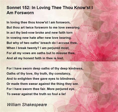 Sonnet 152: In Loving Thee Thou Know'st I Am Forsworn Poem by William Shakespeare - Poem Hunter