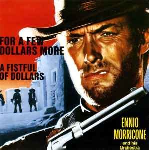 Ennio Morricone – For A Few Dollars More / A Fistful Of Dollars (1989, CD) - Discogs