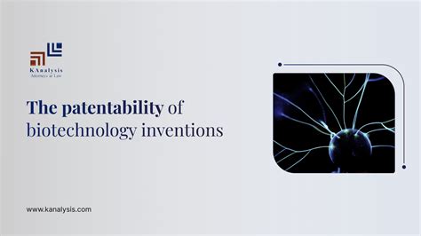 The patentability of biotechnology inventions - KAnalysis Blogs