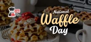 National Waffle Day - Chef's Deal Blog