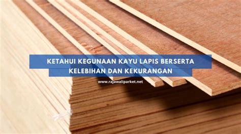 Ketahui Kegunaan Kayu Lapis Berserta Kelebihan dan Kekurangan | RAJAWALI PARQUET