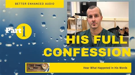 Chris Watts Full Confession - In His Words- Best Enhanced Audio - Part ...