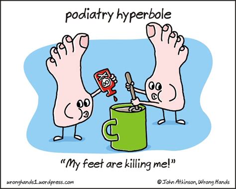 podiatry hyperbole | Wrong Hands