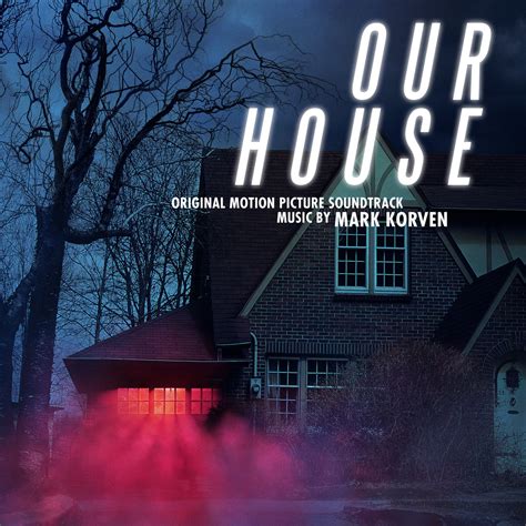 Our House (Original Motion Picture Soundtrack) | Mark Korven