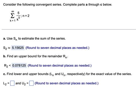 Solved Consider the following convergent series. Complete | Chegg.com