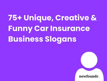 75+ Unique, Creative & Funny Car Insurance Business Slogans