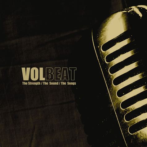 Volbeat | Music | The Strength / The Sound / The Songs