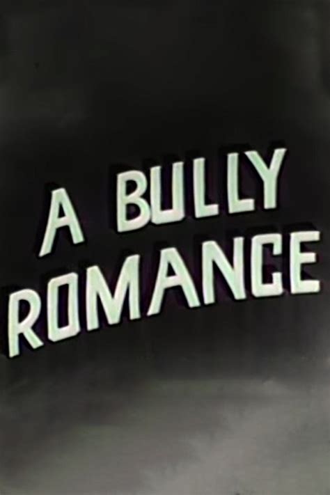 A Bully Romance | Rotten Tomatoes