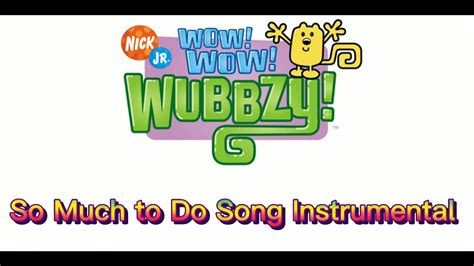 Wow! Wow! Wubbzy! Instrumentals - So Much to Do Song Instrumental (Credit me before you use this ...