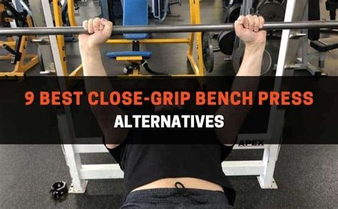 9 Best Close-Grip Bench Press Alternatives (With Pictures) | PowerliftingTechnique.com