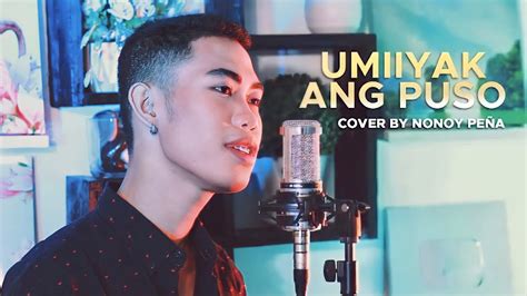 Umiiyak Ang Puso - April Boy Regino (Cover by Nonoy Peña) - YouTube Music