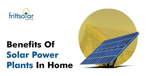 Benefits Of Solar Power Plants In Home - Frittsolar