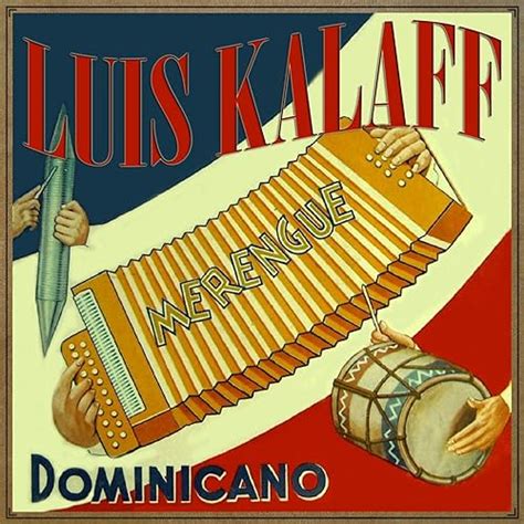 Merengue Dominicano by Luis Kalaff on Amazon Music - Amazon.com