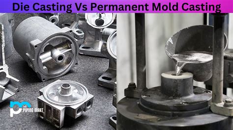 Die Casting vs Permanent Mold Casting - What's the Difference