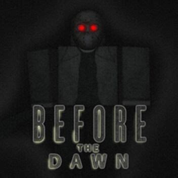 Before The Dawn | Wiki | Roblox Amino