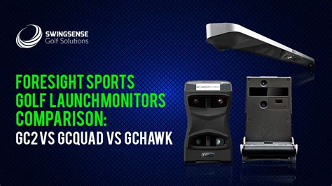 Foresight Sports Golf Launch Monitors Comparison: GC2 vs GCQuad vs GCHawk