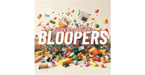 Bloopers | Bonus Episode - Supermarket | Acast