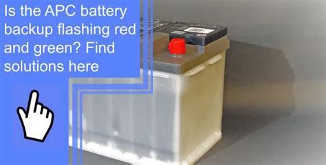 Is APC Battery Backup Flashing Red and Green? Find Solutions Here