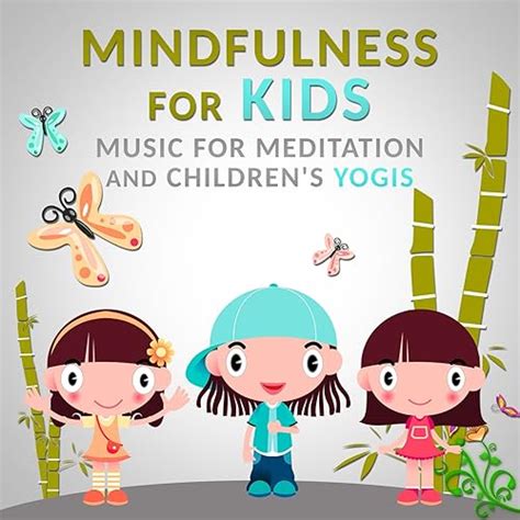 Mindfulness for Kids: Music for Meditation and Children's Yogis, Calm Nature Sounds, Background ...