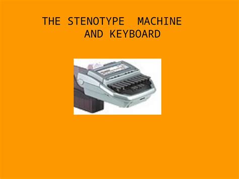 (PPT) THE STENOTYPE MACHINE AND KEYBOARD. The actual keyboard has all ...