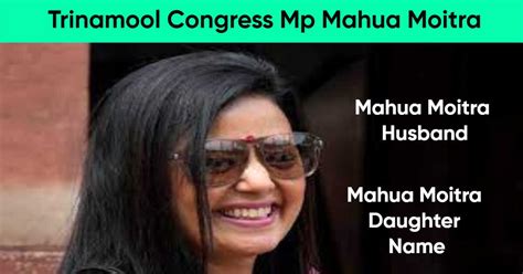 Trinamool Congress Mp Mahua Moitra,husband,Daughter Name