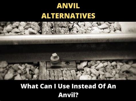 What Can I Use Instead Of An Anvil? 4 Anvil Alternatives - ToolsOwner