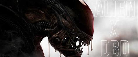 Alien could be the license to celebrate the 7th Anniversary of Dead by ...