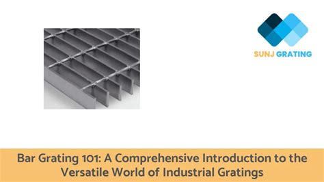 Bar Grating 101: A Comprehensive Introduction to the Versatile World of Industrial Gratings