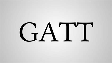 What Does "GATT" Stand For? - YouTube