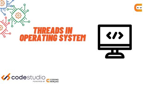 Threads in Operating System (OS) - Coding Ninjas