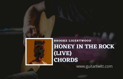 Honey In The Rock Chords By Brooke Ligertwood With Brandon Lake ...