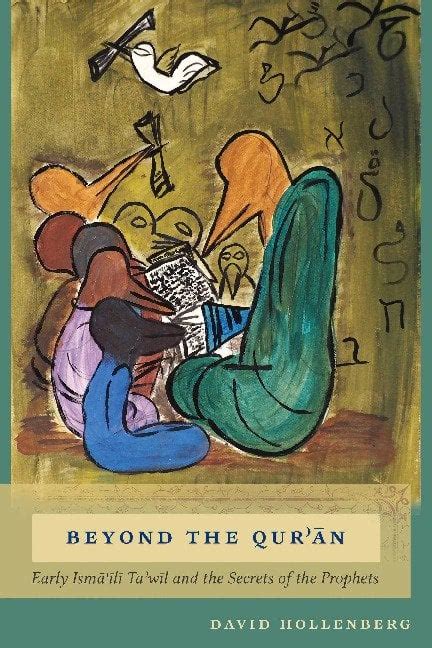 Beyond the Quran: Early Ismaili Ta'wil and the Secrets of the Prophets : r/EsotericIslam