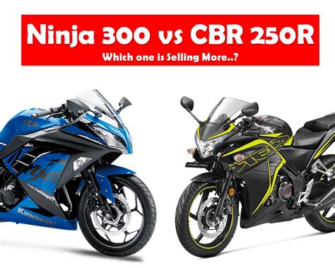 Ninja 300 vs CBR250R - Which one is Selling More?