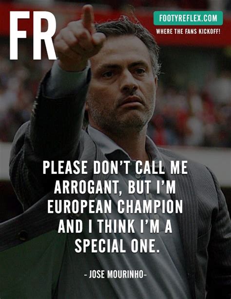 Jose Mourinho - Please don’t call me arrogant, but I’m European ...