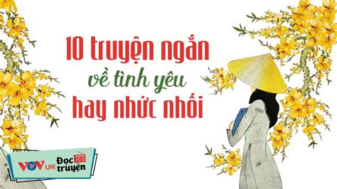 10 Truyện Ngắn Về Tình Yêu Hay Nhức Nhối | 10 Phút Nghe Truyện Đêm Khuya Ngủ Cực Ngon VOV 777 ...