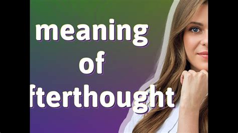 Afterthought | meaning of Afterthought - YouTube