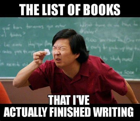 The list of books that I've actually got done writing. | Writing humor, Writer memes, Writing memes