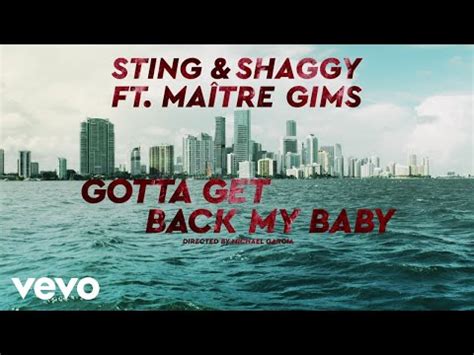 Sting, Shaggy - Gotta Get Back My Baby ft. Maître Gims - Letras2.com