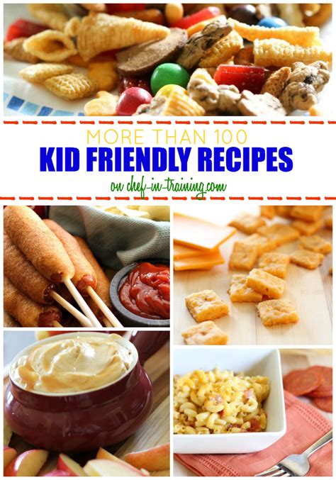 100+ Kid Friendly Recipes - Chef in Training