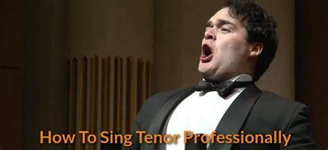 How to Sing Tenor Professionally - BecomeSingers.Com