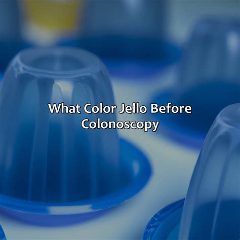 What Color Jello Before Colonoscopy - colorscombo.com