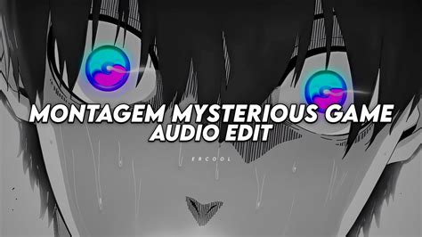 montagem mysterious game - lxngvx「 edit audio 」 - YouTube